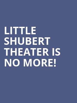 Little Shubert Theater is no more